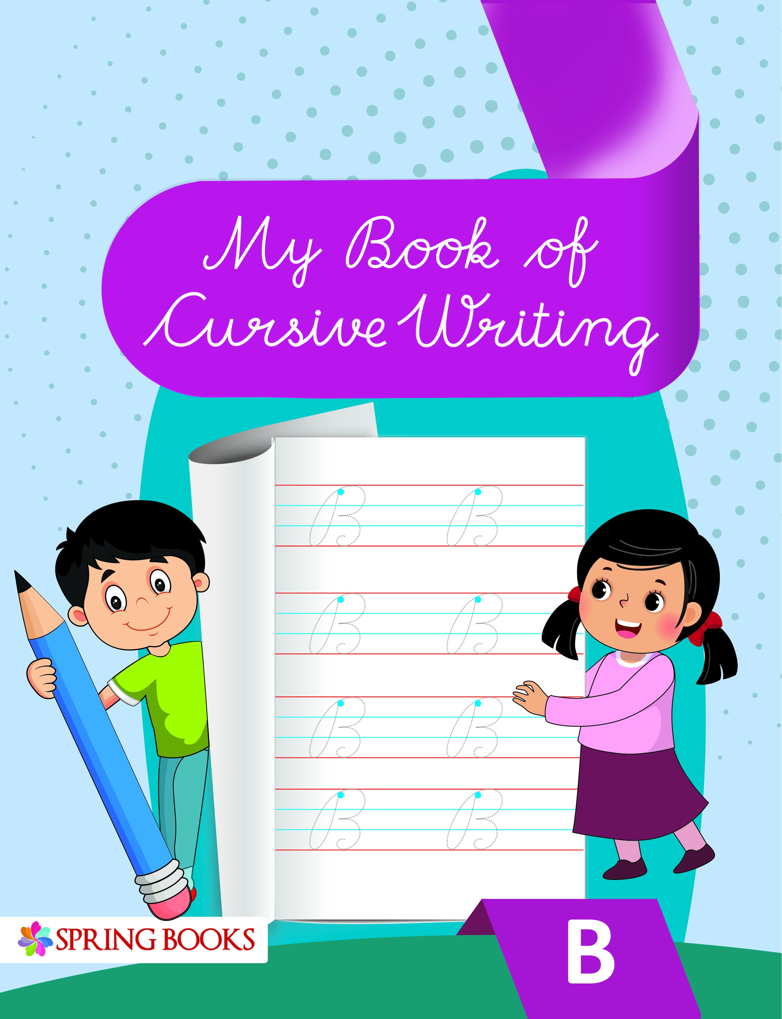 My Book of Cursive Writing - Class B